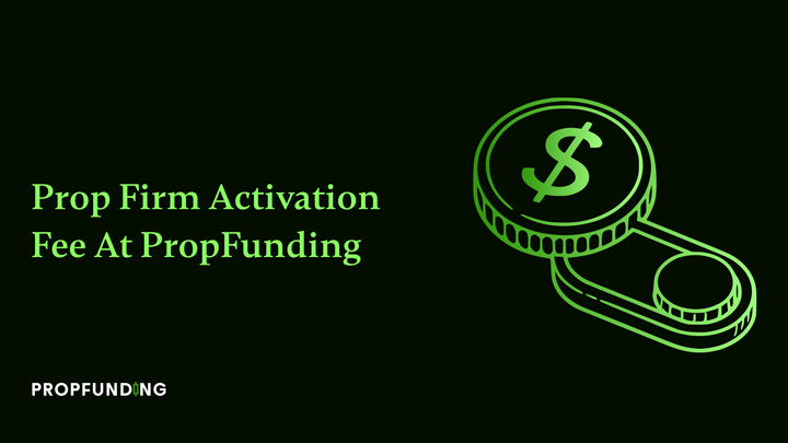 Prop Firm Activation Fee at PropFunding